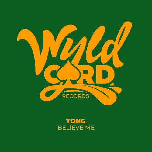 Tong - Believe Me [WYLD136B]